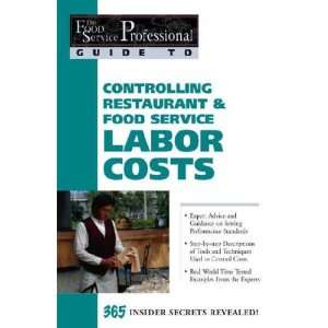 Controlling Restaurant and Food Service Labor Costs **ISBN 