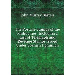   Issued Under Spanish Dominion John Murray Bartels  Books