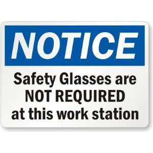 Notice Safety Glasses Are Not Required At This Work Station High 
