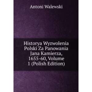  Historya Wyzwolenia Polski Za Panowania Jana Kamierza 