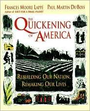 The Quickening of America Rebuilding Our Nation, Remaking Our Lives 