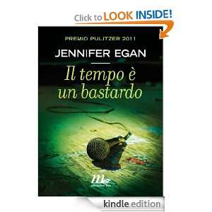 Il tempo è un bastardo (Italian Edition) Jennifer Egan  