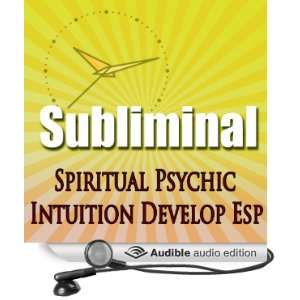 Subliminal Psychic Intuition Develop Esp Channeling Spiritual Mind 