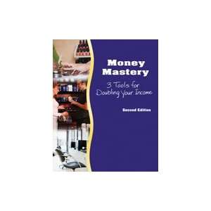  Money Mastery 3 Tools for Doubling Your Income, 2nd 