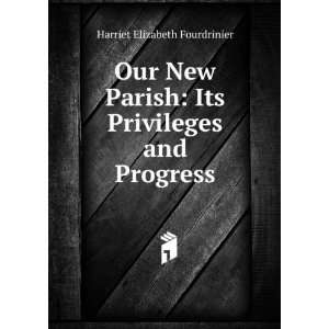    Its Privileges and Progress Harriet Elizabeth Fourdrinier Books