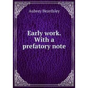  Early work. With a prefatory note Aubrey Beardsley Books