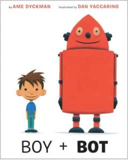   Boy and Bot by Ame Dyckman, Random House Childrens 