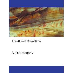  Alpine orogeny Ronald Cohn Jesse Russell Books