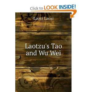  Laotzus Tao and Wu Wei Laozi Laozi Books