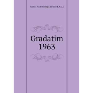  Gradatim. 1963 N.C.) Sacred Heart College (Belmont Books