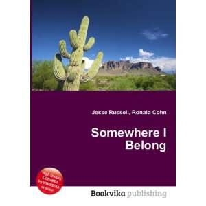  Somewhere I Belong Ronald Cohn Jesse Russell Books