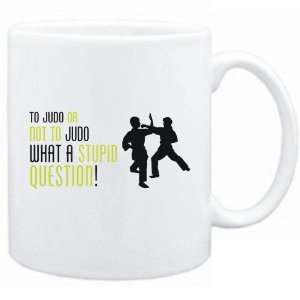   Or Not To Judo , What A Stupid Question   Mug Sports