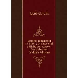   Elishe ben Abuye ; Der unbeaner (Yiddish Edition) Jacob Gordin Books