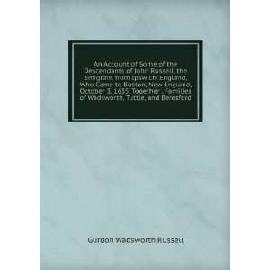   of Wadsworth, Tuttle, and Beresford Gurdon Wadsworth Russell Books