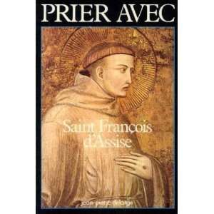   Saint François dAssise (9782711302055) Delarge Jean Pierre Books