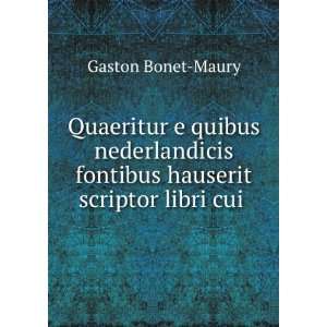   fontibus hauserit scriptor libri cui . Gaston Bonet Maury Books