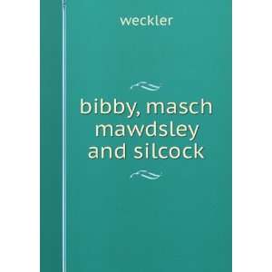 bibby, masch mawdsley and silcock weckler  Books
