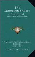 The Mountain Sprites Kingdom And Other Stories (1881)