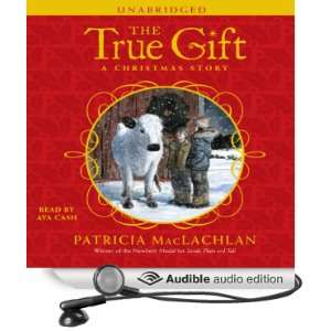  The True Gift A Christmas Story (Audible Audio Edition 