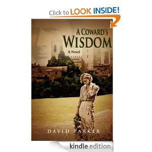 Cowards Wisdom A Novel David Parker  Kindle Store