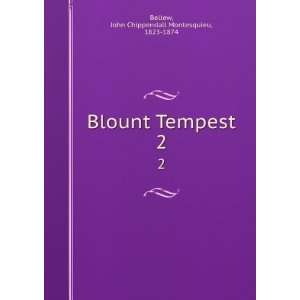  Blount Tempest. 2 John Chippendall Montesquieu, 1823 1874 