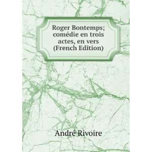  Roger Bontemps; comÃ©die en trois actes, en vers (French 