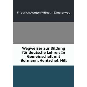   Bormann, Hentschel, Hill. Friedrich Adolph Wilhelm Diesterweg Books