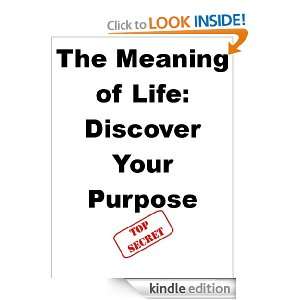 The Meaning of Life Discover Your Purpose (Think and grow collection 