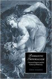 Romantic Imperialism Universal Empire and the Culture of Modernity 