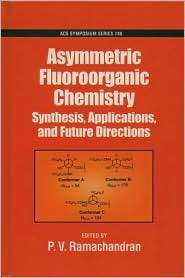 Asymmetric Fluoroorganic Chemistry Synthesis, Applications, and 