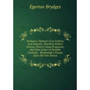   . Brathwaites Essays Upon the Five Senses Egerton Brydges Books