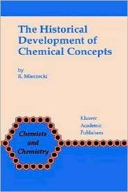 The Historical Development Of Chemical Concepts, (0792309154), R 