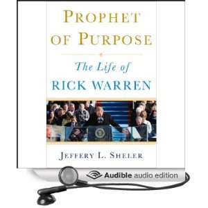 Prophet of Purpose The Inside Story of Rick Warren and His Rise to 