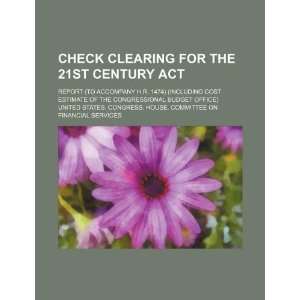  Check Clearing for the 21st Century Act report (to accompany 