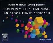 Common Medical Diagnoses An Algorithmic Approach, (1416025421 