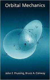 Orbital Mechanics, (0195078349), John E. Prussing, Textbooks   Barnes 