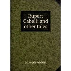  Rupert Cabell and other tales Joseph Alden Books