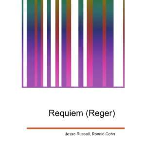  Requiem (Reger) Ronald Cohn Jesse Russell Books