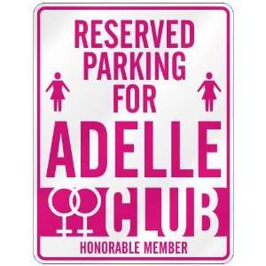   RESERVED PARKING FOR ADELLE 