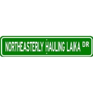  Northeasterly Hauling Laika STREET SIGN ~ High Quality 