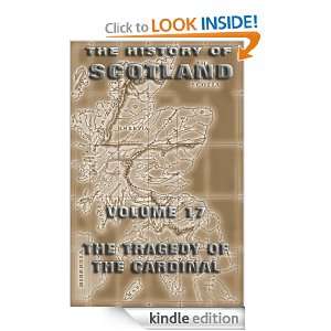 The History Of Scotland Volume 17 The Tragedy Of The Cardinal Andrew 