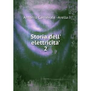    Storia dell elettricita. 2 Antonio Carnevale  Arella Books