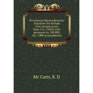   with pressures to 100 MN/m2 /1000 atmospheres) R. D Mc Carty Books