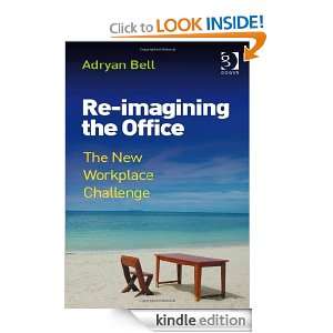 Re imagining the Office Adryan Bell  Kindle Store