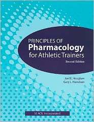 Principles of Pharmacology for Athletic Trainers, (1556429010), Joel E 