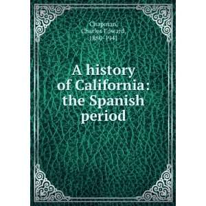    the Spanish period Charles Edward, 1880 1941 Chapman Books