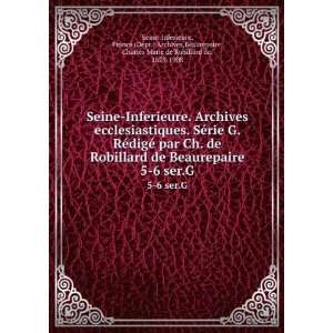  , Charles Marie de Robillard de, 1828 1908 Seine Inferieure Books