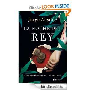 La noche del rey (Novela (temas Hoy)) (Spanish Edition) Jorge Alcalde 