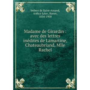   Chateaubriand, Mlle Rachel Arthur LÃ©on Imbert de Saint Amand