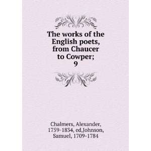  The works of the English poets, from Chaucer to Cowper;. 9 
